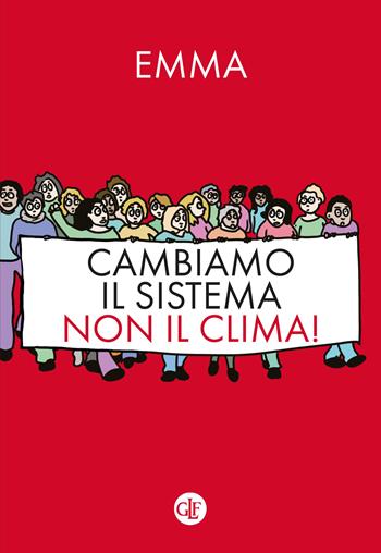 Cambiamo il sistema, non il clima! - Emma - Libro Laterza 2022, I Robinson. Letture | Libraccio.it