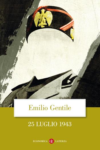 25 luglio 1943 - Emilio Gentile - Libro Laterza 2020, Economica Laterza | Libraccio.it