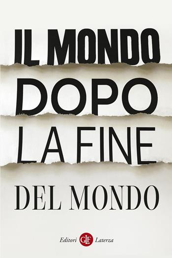 Il mondo dopo la fine del mondo  - Libro Laterza 2020, I Robinson | Libraccio.it