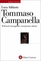 Tommaso Campanella. Il filosofo immaginato, interpretato, falsato