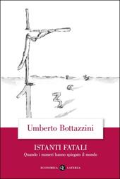 Istanti fatali. Quando i numeri hanno spiegato il mondo