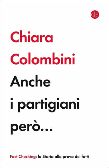 Anche i partigiani però... - Chiara Colombini - Libro Laterza 2021, I Robinson. Fact Checking | Libraccio.it