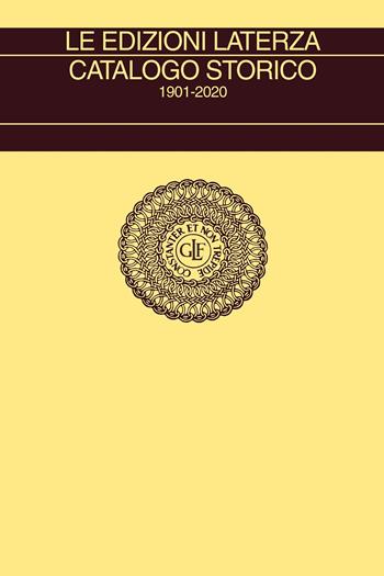 Le edizioni Laterza. Catalogo storico 1901-2020  - Libro Laterza 2021, Collezione storica | Libraccio.it