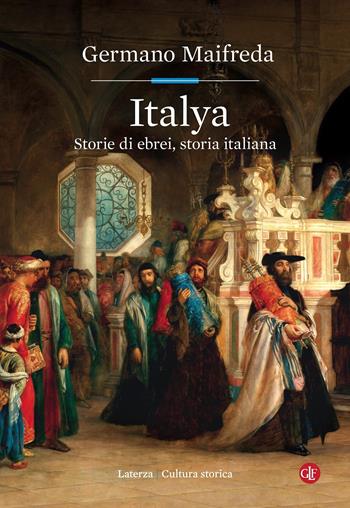 Italya. Storie di ebrei, storia italiana - Germano Maifreda - Libro Laterza 2021, Cultura storica | Libraccio.it