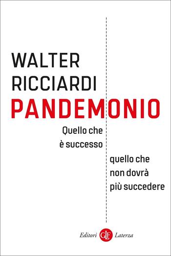 Pandemonio. Quello che è successo, quello che non dovrà più succedere - Walter Ricciardi - Libro Laterza 2022, I Robinson | Libraccio.it