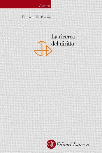La ricerca del diritto - Fabrizio Di Marzio - Libro Laterza 2021, Percorsi Laterza | Libraccio.it