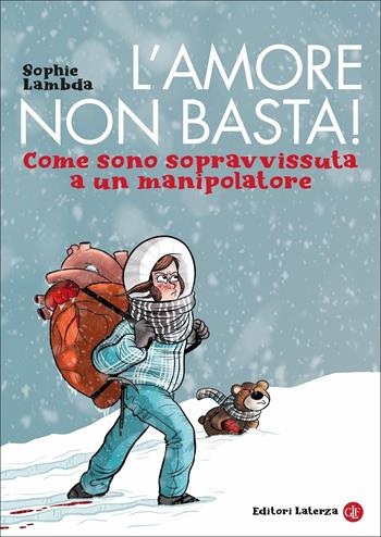 L' amore non basta! Come sono sopravvissuta a un manipolatore - Sophie Lambda - Libro Laterza 2021, I Robinson. Letture | Libraccio.it