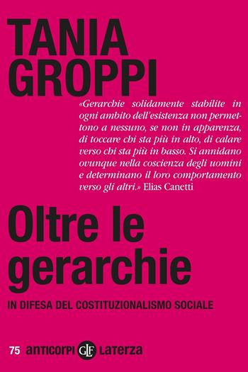 Oltre le gerarchie. In difesa del costituzionalismo sociale - Tania Groppi - Libro Laterza 2021, Anticorpi | Libraccio.it