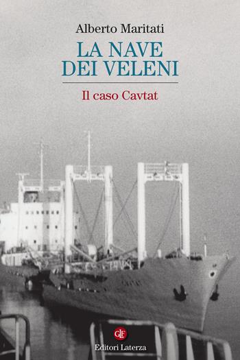 La nave dei veleni. Il caso Cavtat - Alberto Maritati - Libro Laterza 2021, Itinerari Laterza | Libraccio.it