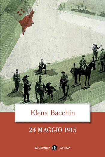 24 maggio 1915 - Elena Bacchin - Libro Laterza 2021, Economica Laterza | Libraccio.it