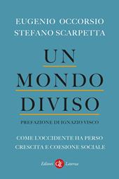 Un mondo diviso. Come l'Occidente ha perso crescita e coesione sociale