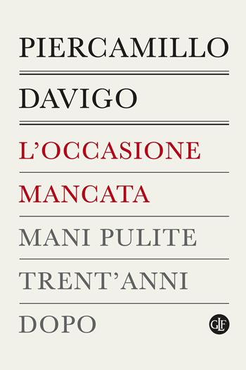 L' occasione mancata. Mani pulite trent'anni dopo - Piercamillo Davigo - Libro Laterza 2021, I Robinson | Libraccio.it