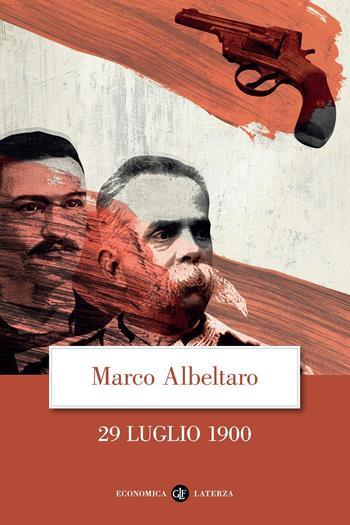 29 luglio 1900 - Marco Albeltaro - Libro Laterza 2021, Economica Laterza | Libraccio.it