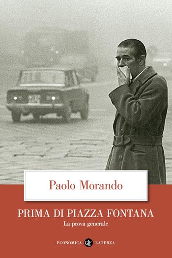 Prima di Piazza Fontana. La prova generale - Paolo Morando - Libro Laterza 2021, Economica Laterza | Libraccio.it