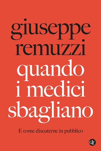 Quando i medici sbagliano. E come discuterne in pubblico - Giuseppe Remuzzi - Libro Laterza 2022, I Robinson. Letture | Libraccio.it