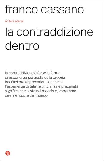 La contraddizione dentro - Franco Cassano - Libro Laterza 2022, I Robinson. Letture | Libraccio.it