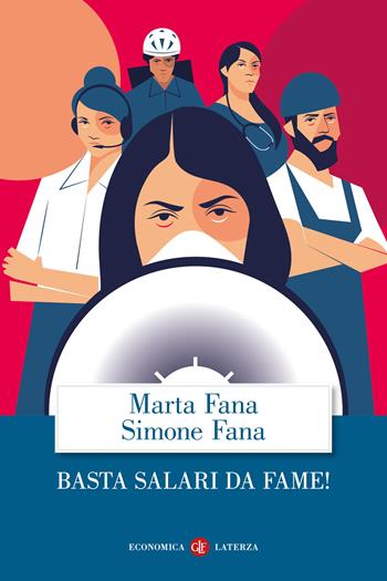 Basta salari da fame! - Marta Fana, Simone Fana - Libro Laterza 2022, Economica Laterza | Libraccio.it