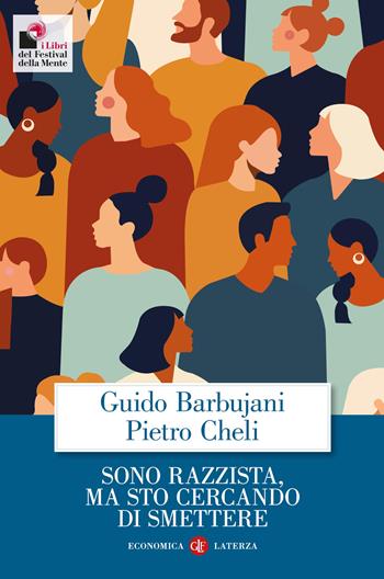 Sono razzista, ma sto cercando di smettere. Nuova ediz. - Guido Barbujani, Pietro Cheli - Libro Laterza 2022, Economica Laterza | Libraccio.it