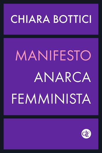 Manifesto anarca-femminista - Chiara Bottici - Libro Laterza 2022, I Robinson. Letture | Libraccio.it