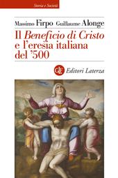 Il «Beneficio di Cristo» e l'eresia italiana del '500