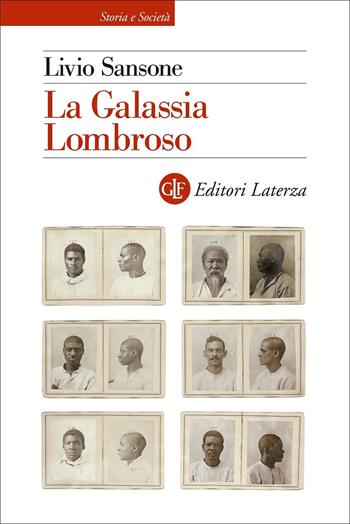 La Galassia Lombroso - Livio Sansone - Libro Laterza 2022, Storia e società | Libraccio.it