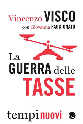 La guerra delle tasse - Vincenzo Visco, Giovanna Faggionato - Libro Laterza 2023, Tempi nuovi | Libraccio.it