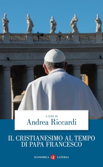 Il cristianesimo al tempo di papa Francesco  - Libro Laterza 2022, Economica Laterza | Libraccio.it