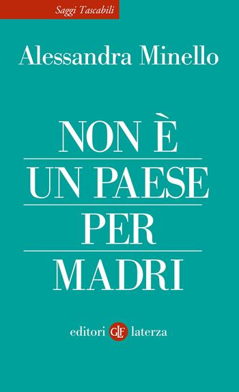 Non è un Paese per madri - Alessandra Minello - Libro Laterza 2022, Saggi tascabili Laterza | Libraccio.it