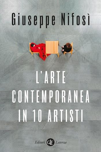 L' arte contemporanea in 10 artisti - Giuseppe Nifosì - Libro Laterza 2022, I Robinson. Letture | Libraccio.it