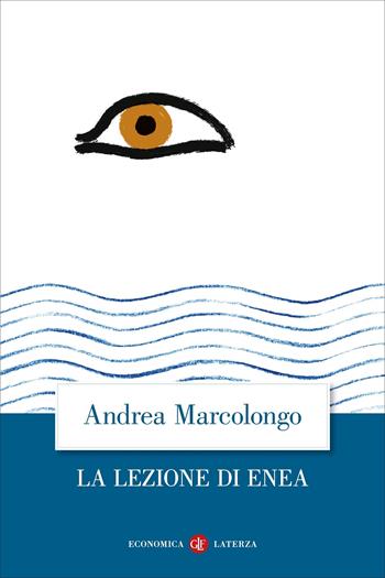 La lezione di Enea - Andrea Marcolongo - Libro Laterza 2022, Economica Laterza | Libraccio.it