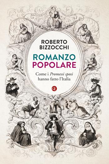 Romanzo popolare. Come i «Promessi sposi» hanno fatto l'Italia - Roberto Bizzocchi - Libro Laterza 2022, I Robinson. Letture | Libraccio.it