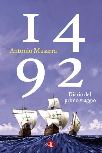 1492. Diario del primo viaggio - Antonio Musarra - Libro Laterza 2022, I Robinson. Letture | Libraccio.it