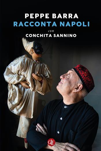 Racconta Napoli - Beppe Barra, Conchita Sannino - Libro Laterza 2022, I Robinson. Letture | Libraccio.it