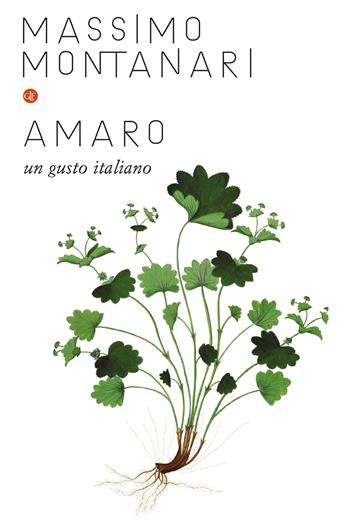Amaro. Un gusto italiano - Massimo Montanari - Libro Laterza 2023, I Robinson. Letture | Libraccio.it