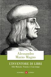 L' inventore di libri. Aldo Manuzio, Venezia e il suo tempo