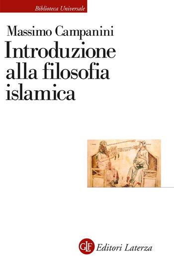 Introduzione alla filosofia islamica - Massimo Campanini - Libro Laterza 2022, Biblioteca universale Laterza | Libraccio.it
