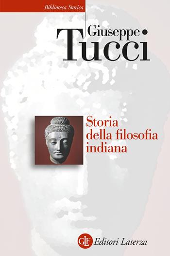 Storia della filosofia indiana - Giuseppe Tucci - Libro Laterza 2022, Biblioteca storica Laterza | Libraccio.it
