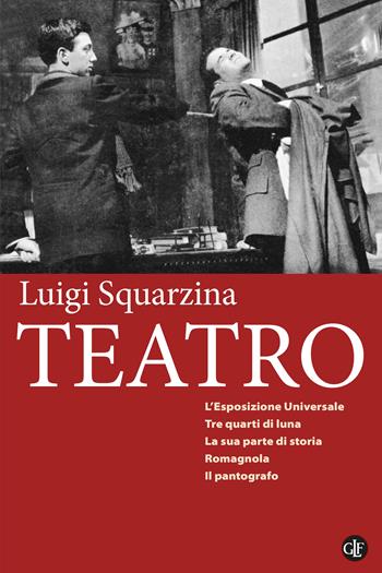 Teatro: L'esposizione universale-Tre quarti di luna-La sua parte di storia-Romagnola-Il pantografo - Luigi Squarzina - Libro Laterza 2022, Itinerari Laterza | Libraccio.it