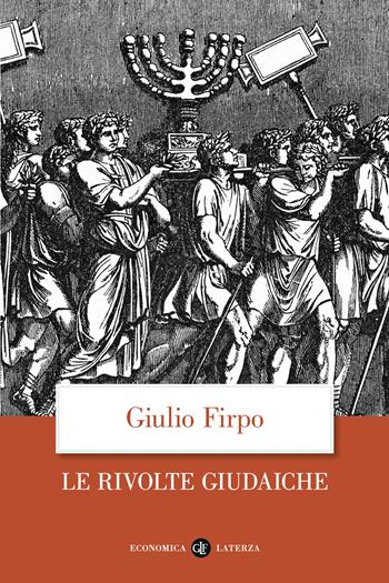 Le rivolte giudaiche - Giulio Firpo - Libro Laterza 2023, Economica Laterza | Libraccio.it