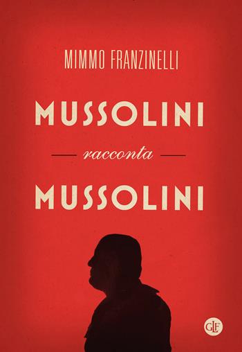 Mussolini racconta Mussolini  - Libro Laterza 2023, I Robinson. Letture | Libraccio.it