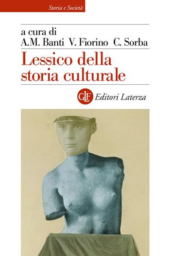 Lessico della storia culturale - Fiorino, Carlotta Sorba - Libro Laterza 2023, Storia e società | Libraccio.it