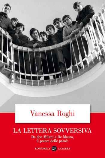 La lettera sovversiva. Da don Milani a De Mauro, il potere delle parole - Vanessa Roghi - Libro Laterza 2023, Economica Laterza | Libraccio.it