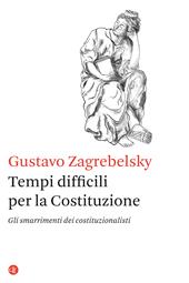 Tempi difficili per la Costituzione. Gli smarrimenti dei costituzionalisti