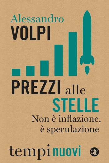 Prezzi alle stelle. Non è inflazione, è speculazione - Alessandro Volpi - Libro Laterza 2023, Tempi nuovi | Libraccio.it