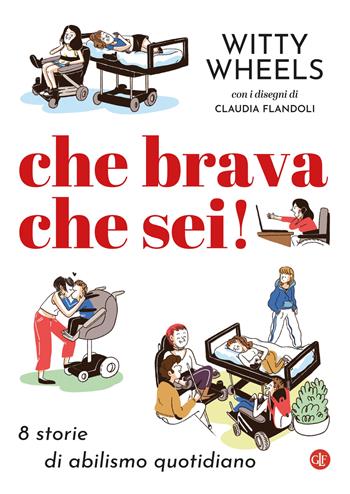 Che brava che sei! 8 storie di abilismo quotidiano - Witty Wheels - Libro Laterza 2023, I Robinson. Letture | Libraccio.it