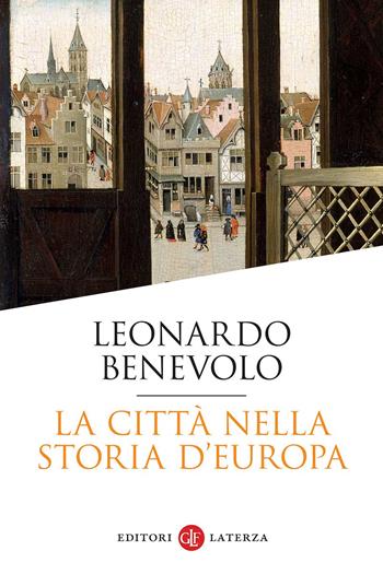 La città nella storia d'Europa - Leonardo Benevolo - Libro Laterza 2023, I Robinson. Letture | Libraccio.it