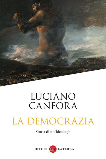 La democrazia. Storia di un'ideologia - Luciano Canfora - Libro Laterza 2023, I Robinson. Letture | Libraccio.it