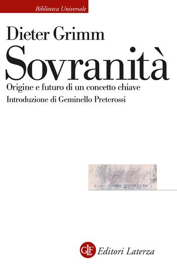 Sovranità. Origine e futuro di un concetto chiave - Dieter Grimm - Libro Laterza 2023, Biblioteca universale Laterza | Libraccio.it