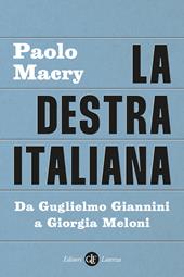 La destra italiana. Da Guglielmo Giannini a Giorgia Meloni