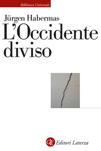 L'Occidente diviso - Jürgen Habermas - Libro Laterza 2023, Biblioteca universale Laterza | Libraccio.it